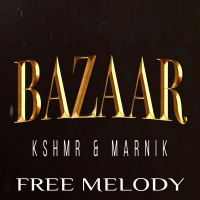 KSHMR  Marnik - Bazaar (Free Melody)