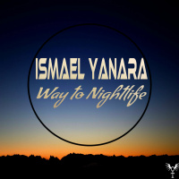 Ismael Yanara - Way To Nightlife(FREE DOWNLOAD)