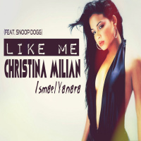 Christina Milian feat. Snoop Dogg - Like Me (Ismael Yanara Remix)