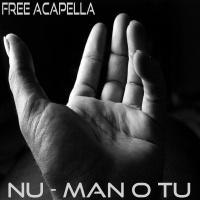 Nu - Man O To (FREE ACAPELLA)