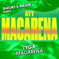 Tyga - Ayy Macarena (Rakurs  Major Radio Remix)