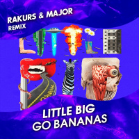 Little Big - Go Bananas (Rakurs  Major Radio Remix)