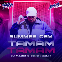 Summer Cem - Tamam Tamam (MAJOR  BENCHI Remix)