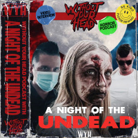 Without Your Head: A Night of the Undead Denny Kidd, Mason Johnson and Tyler Aucoin 