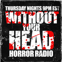Without Your Head: Halloween Special