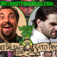 James Balsamo director of Cool As Hell 2 and It Wants Blood amp Vito Trigo of Return to Nuke Em High Vol.1, My Bloody Banjo, Science Team and Assassinaut!