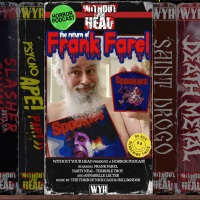 Without Your Head: Frank Farel of Spookies and Street Trash!