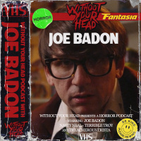 Without Your Head Podcast: Joe Badon director of The Blood of The Dinosaurs!