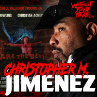 Without Your Head with Christopher M. Jimenez of Sinful Celluloid