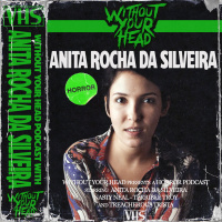 Without Your Head Horror Podcast | Anita Rocha da Silveira director of Medusa!