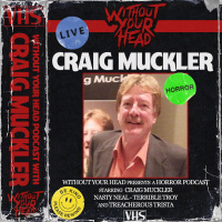 Without Your Head Podcast | Craig Muckler of cult horror Microwave Massacre amp Bob Cummings