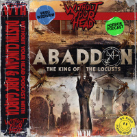 Without Your Head - Dustin Clingan and Aric Garcia interview on Abaddon: The King of the Locusts