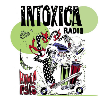 Intoxica Radio W/howie Pyro