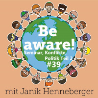 #39 Seminar, Konflikte, Politik Teil 2