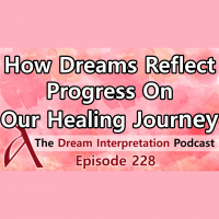 How Dreams Reflect Progress On Our Healing Journey