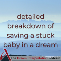 Detailed breakdown of saving a stuck baby in a dream