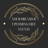 Your Dreams  Upcoming Free Events