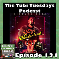 The Tubi Tuesdays Podcast Episode 121 – Willy’s Wonderland (2021)