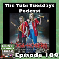 The Tubi Tuesdays Podcast Episode 109 – Yoga Hosers (2016)
