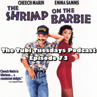 The Tubi Tuesdays Podcast Episode 73 – The Shrimp On The Barbie (1990)