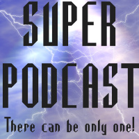 Super Podcast Ep 109 – Is it a bird? Is it a plane? No, it’s the Superman podcast!