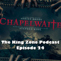 The King Zone Podcast Episode 24 – ‘Blood Calls Blood’ A Journey of Terror with Chapelwaite (2021) Season 1