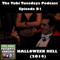 The Tubi Tuesdays Podcast Episode 81 – Halloween Hell (2014) Patreon Voted Pick