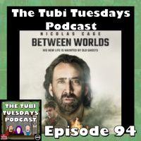 The Tubi Tuesdays Podcast Episode 94 – Between Worlds (2018)