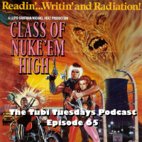 The Tubi Tuesdays Podcast Episode 65 – Class Of Nuke ‘Em High (1986)
