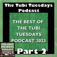 The Tubi Tuesdays Podcast – The Best Of 2023 Part 2
