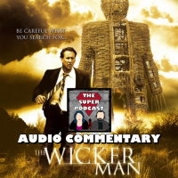 The Super Podcast Audio Commentary – The Wicker Man (2006)