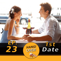 HangOver EP23: First Date
