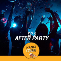 Hangover EP5: After Party ดื่มสังสรรค์หลังเลิกงาน