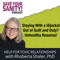 Staying With a Hijackal Out of Guilt and Duty? Unhealthy Reasons! 