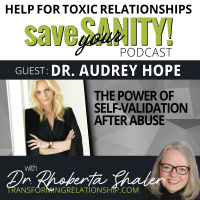 The Power of Self-Validation After Abuse - GUEST: Dr. Audrey Hope