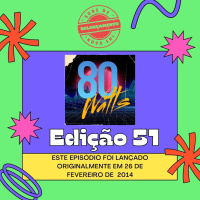 80 WATTS - Edição 51 (Relançamento)