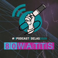80 WATTS - Edição 288 (#OPodcastÉDelas2020)