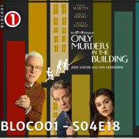 Bloco01 – S04E18: Only Murders in the Building – Episódios 35/36