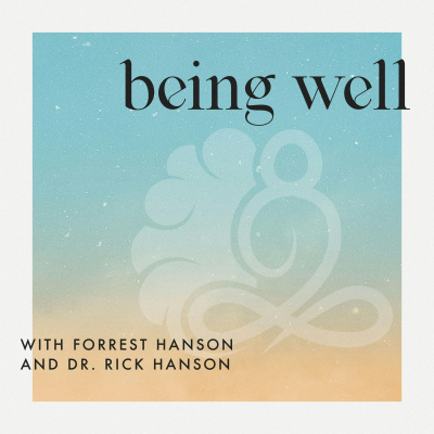 Being Well With Dr. Rick Hanson