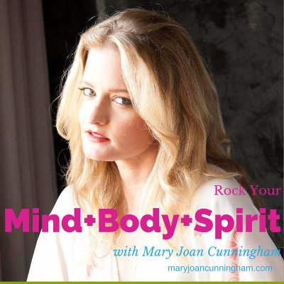 Rock Your Mind+body+spirit With Mary Joan Cunningham