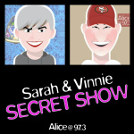Sarah And Vinnie Secret Show