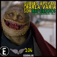 CV106: Quienes Apoyan CV son Reptilianos | Tíos Conspiranoicos Vol2
