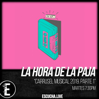 La Hora de la Paja 46: Carrusel Musical 2019. Parte 1