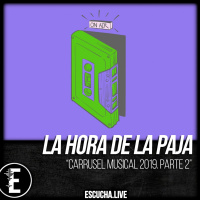 La Hora de la Paja 64: Carrusel Musical 2019 - Parte 2