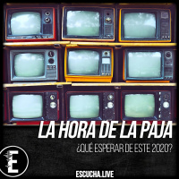 La Hora de la Paja 67: ¿Qué esperar de este 2020?