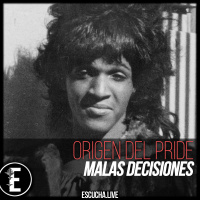 Malas Decisiones 48: Origen del Pride