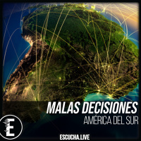 Malas Decisiones 62: América del Sur