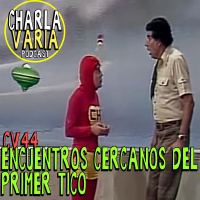 CV44: Encuentros Cercanos del Primer Tico