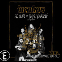 Programa Especial: 20 Aniversario Make Yourself - Incubus