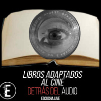 Detrás del Audio 74: Libros Adaptados al Cine